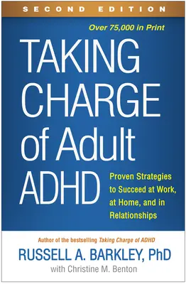 Cómo hacerse cargo del TDAH en adultos, segunda edición: Estrategias probadas para tener éxito en el trabajo, en casa y en las relaciones interpersonales - Taking Charge of Adult Adhd, Second Edition: Proven Strategies to Succeed at Work, at Home, and in Relationships