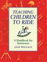 Enseñar a montar a los niños - Manual para instructores - Teaching Children to Ride - A Handbook for Instuctors