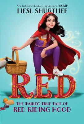 Red: El cuento (bastante) real de Caperucita Roja - Red: The (Fairly) True Tale of Red Riding Hood