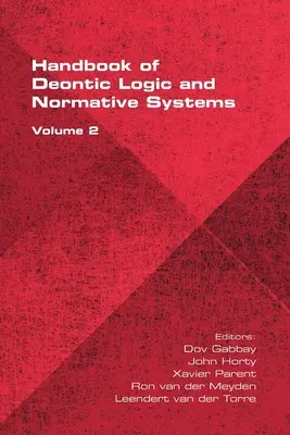 Manual de lógica deóntica y sistemas normativos, volumen 2 - The Handbook of Deontic Logic and Normative Systems, Volume 2