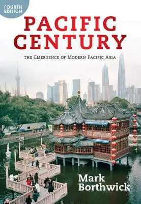 El siglo del Pacífico: El surgimiento de la Asia moderna del Pacífico - Pacific Century: The Emergence of Modern Pacific Asia