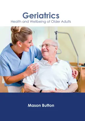 Geriatría: Salud y bienestar de las personas mayores - Geriatrics: Health and Wellbeing of Older Adults