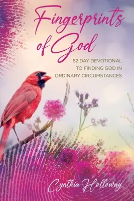 Huellas de Dios: Devocional de 62 días para encontrar a Dios en circunstancias ordinarias - Fingerprints of God: 62 Day Devotional to Finding God in Ordinary Circumstances