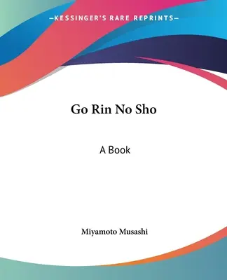 Go Rin No Sho: Un libro - Go Rin No Sho: A Book