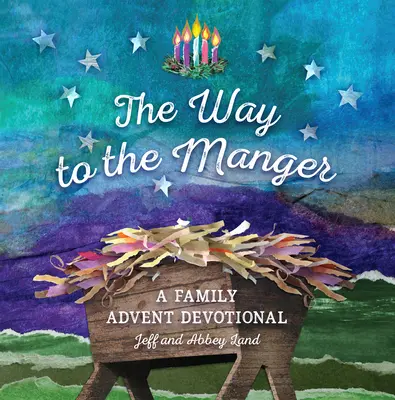 El camino al pesebre: Un devocionario familiar de Adviento - The Way to the Manger: A Family Advent Devotional