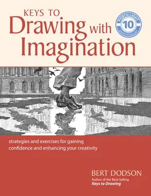 Claves para dibujar con imaginación: Estrategias y ejercicios para ganar confianza y potenciar tu creatividad - Keys to Drawing with Imagination: Strategies and Exercises for Gaining Confidence and Enhancing Your Creativity