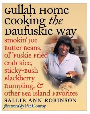 Cocina casera gullah a la manera de Daufuskie: Smokin' Joe Butter Beans, Ol' 'Fuskie Fried Crab Rice, Sticky-Bush Blackberry Dumpling, and Other Sea Island Fa - Gullah Home Cooking the Daufuskie Way: Smokin' Joe Butter Beans, Ol' 'Fuskie Fried Crab Rice, Sticky-Bush Blackberry Dumpling, and Other Sea Island Fa