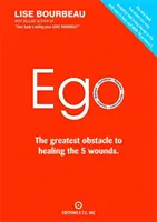 El ego: el mayor obstáculo para curar las 5 heridas - Ego: The Greatest Obstacle to Healing the 5 Wounds