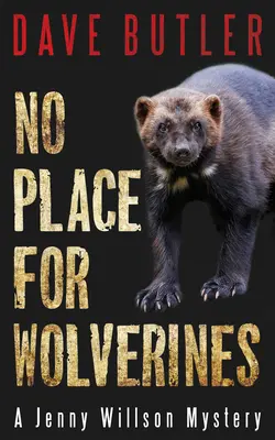 No Place for Wolverines: Un misterio de Jenny Willson - No Place for Wolverines: A Jenny Willson Mystery