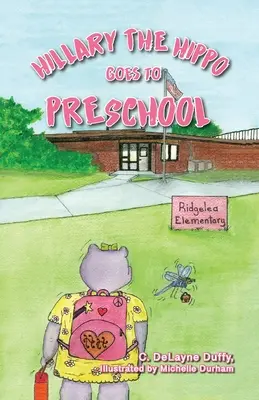 Hillary la hipopótama va a preescolar - Hillary the Hippo Goes to Preschool