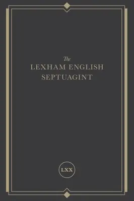 La Septuaginta inglesa de Lexham: Una nueva traducción - The Lexham English Septuagint: A New Translation