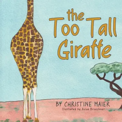 La jirafa demasiado alta: Un libro infantil sobre parecer diferente, encajar y encontrar tu superpoder - The Too Tall Giraffe: A Children's Book about Looking Different, Fitting in, and Finding Your Superpower