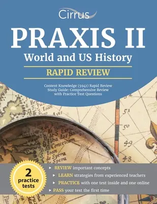 Praxis II Historia del Mundo y de los Estados Unidos Conocimiento del Contenido (5941) Guía de Estudio de Repaso Rápido: Revisión comprensiva con las preguntas de la prueba de la práctica - Praxis II World and US History Content Knowledge (5941) Rapid Review Study Guide: Comprehensive Review with Practice Test Questions