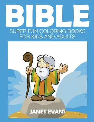 La Biblia: Libros para colorear súper divertidos para niños y adultos - Bible: Super Fun Coloring Books for Kids and Adults