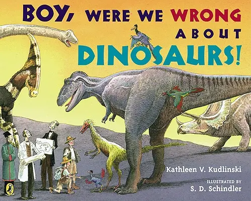 Chico, ¡nos equivocamos con los dinosaurios! - Boy, Were We Wrong about Dinosaurs!