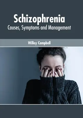 Esquizofrenia: Causas, síntomas y tratamiento - Schizophrenia: Causes, Symptoms and Management
