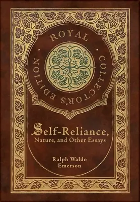 La autosuficiencia, la naturaleza y otros ensayos (Real Edición de Coleccionista) (Tapa dura plastificada con sobrecubierta) - Self-Reliance, Nature, and Other Essays (Royal Collector's Edition) (Case Laminate Hardcover with Jacket)