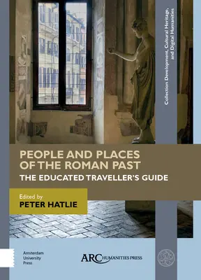 Gentes y lugares del pasado romano: Guía del viajero culto - People and Places of the Roman Past: The Educated Traveller's Guide