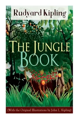 El libro de la selva (Con las ilustraciones originales de John L. Kipling) - The Jungle Book (With the Original Illustrations by John L. Kipling)
