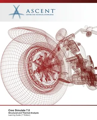 Creo Simulate 7.0: Análisis estructural y térmico - Creo Simulate 7.0: Structural and Thermal Analysis