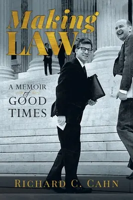 Haciendo Derecho: Memorias de buenos tiempos - Making Law: A Memoir of Good Times