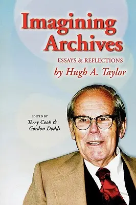 Imaginando Archivos: Ensayos y reflexiones - Imagining Archives: Essays and Reflections