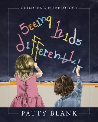 Ver a los niños de forma diferente: Numerología infantil - Seeing Kids Differently: Children's Numerology