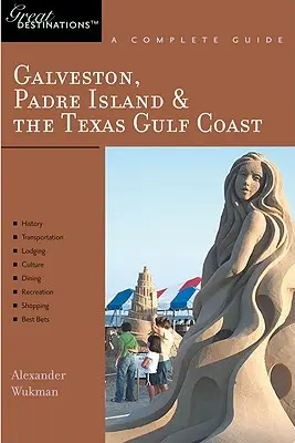 Guía del Explorador de Galveston, South Padre Island y la Costa del Golfo de Texas: Un gran destino - Explorer's Guide Galveston, South Padre Island & the Texas Gulf Coast: A Great Destination
