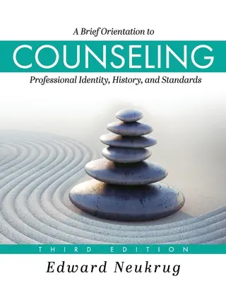 Breve Orientación al Counseling: Identidad profesional, historia y normas - A Brief Orientation to Counseling: Professional Identity, History, and Standards