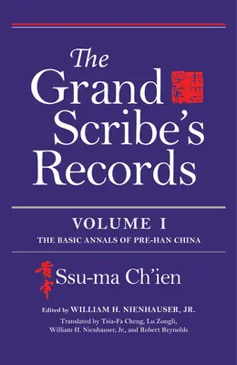 Actas del Gran Escriba, Tomo I: Los anales básicos de la China pre-Han - The Grand Scribe's Records, Volume I: The Basic Annals of Pre-Han China