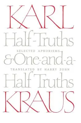 Verdades a medias y verdades y media: Aforismos escogidos - Half-Truths and One-And-A-Half Truths: Selected Aphorisms