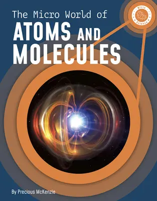 El micromundo de los átomos y las moléculas - The Micro World of Atoms and Molecules