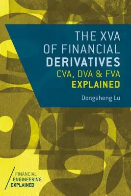 El XVA de los derivados financieros: Explicación del CVA, DVA y FVA - The XVA of Financial Derivatives: CVA, DVA and FVA Explained