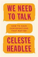 Tenemos que hablar - Cómo mantener conversaciones importantes - We Need To Talk - How to Have Conversations That Matter