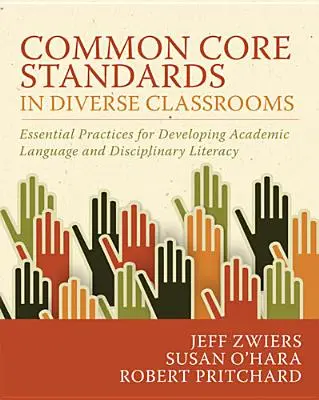 Estándares básicos comunes en aulas diversas: Prácticas esenciales para desarrollar el lenguaje académico y la alfabetización disciplinar - Common Core Standards in Diverse Classrooms: Essential Practices for Developing Academic Language and Disciplinary Literacy