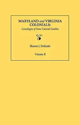 Coloniales de Maryland y Virginia: Genealogías de algunas familias coloniales. Volume II - Maryland and Virginia Colonials: Genealogies of Some Colonial Families. Volume II