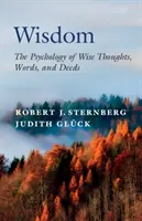 Sabiduría - La psicología de los pensamientos, las palabras y los actos sabios (Sternberg Robert J. (Cornell University New York)) - Wisdom - The Psychology of Wise Thoughts, Words, and Deeds (Sternberg Robert J. (Cornell University New York))