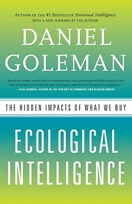 Inteligencia Ecológica: Los Impactos Ocultos De Lo Que Compramos - Ecological Intelligence: The Hidden Impacts of What We Buy