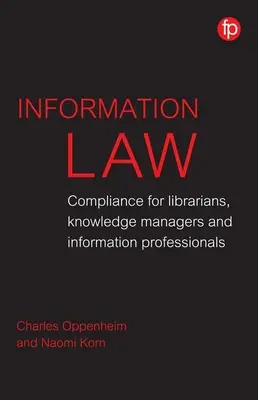 Derecho de la información - Cumplimiento para bibliotecarios, profesionales de la información y gestores del conocimiento - Information Law - Compliance for librarians, information professionals and knowledge managers