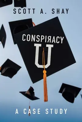 Conspiración U: Un Estudio de Caso - Conspiracy U: A Case Study
