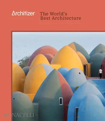 Architizer: La mejor arquitectura del mundo - Architizer: The World's Best Architecture