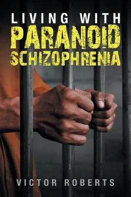 Vivir con esquizofrenia paranoide - Living with Paranoid Schizophrenia