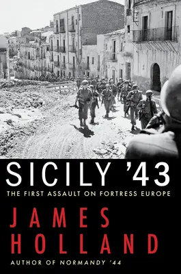 Sicilia '43: El primer asalto a la Fortaleza Europa - Sicily '43: The First Assault on Fortress Europe