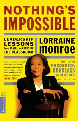 Nada es imposible: Lecciones de liderazgo dentro y fuera del aula - Nothing's Impossible: Leadership Lessons from Inside and Outside the Classroom