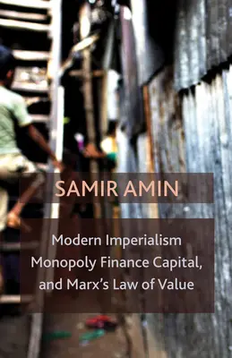 El imperialismo moderno, el capital financiero monopolista y la ley del valor de Marx: El capital monopolista y la ley del valor de Marx - Modern Imperialism, Monopoly Finance Capital, and Marx's Law of Value: Monopoly Capital and Marx's Law of Value