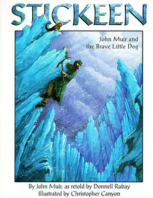 Stickeen: John Muir y el perrito valiente - Stickeen: John Muir and the Brave Little Dog