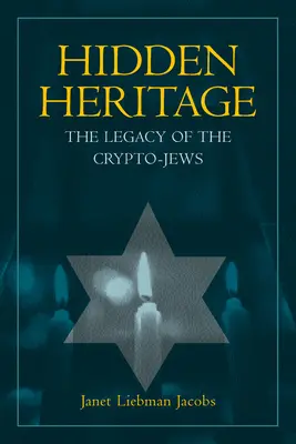 Herencia oculta: El legado de los criptojudíos - Hidden Heritage: The Legacy of the Crypto-Jews