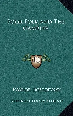 La pobre gente y el jugador - Poor Folk and the Gambler