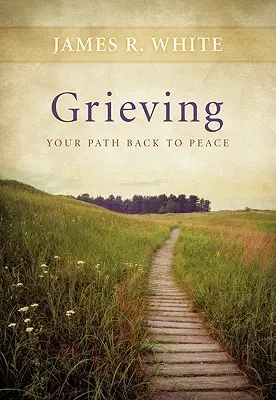 El duelo: El camino de vuelta a la paz - Grieving: Your Path Back to Peace