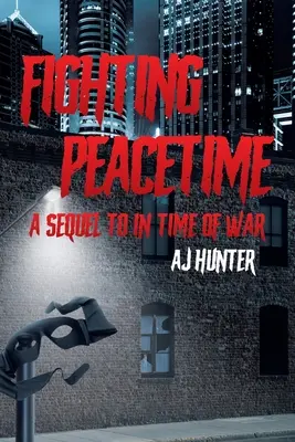 Luchando en tiempos de paz: Una secuela de En tiempos de guerra - Fighting Peacetime: A Sequel to In Time of War